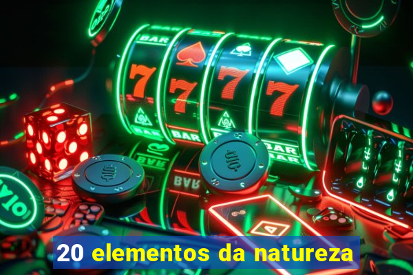 20 elementos da natureza